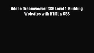 [PDF Download] Adobe Dreamweaver CS6 Level 1: Building Websites with HTML & CSS [PDF] Online