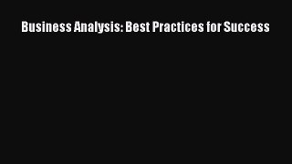 Download Business Analysis: Best Practices for Success PDF Free