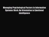 [PDF Download] Managing Psychological Factors in Information Systems Work: An Orientation to