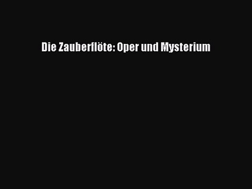 [PDF Download] Die Zauberflöte: Oper und Myster...