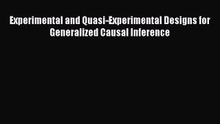 [PDF Download] Experimental and Quasi-Experimental Designs for Generalized Causal Inference