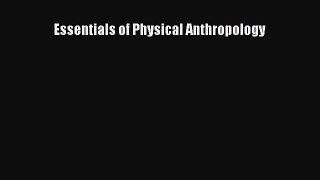 [PDF Download] Essentials of Physical Anthropology [PDF] Online