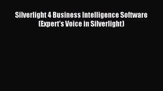 [PDF Download] Silverlight 4 Business Intelligence Software (Expert's Voice in Silverlight)