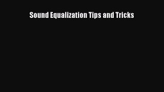 [PDF Download] Sound Equalization Tips and Tricks [Read] Online