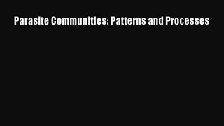 [PDF Download] Parasite Communities: Patterns and Processes [PDF] Full Ebook
