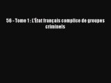 [PDF Download] 56 - Tome 1 : L'État français complice de groupes criminels [PDF] Full Ebook