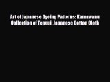 [PDF Download] Art of Japanese Dyeing Patterns: Kamawanu Collection of Tengui: Japanese Cotton