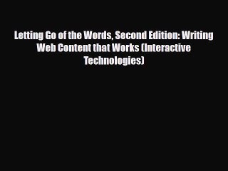 [PDF Download] Letting Go of the Words Second Edition: Writing Web Content that Works (Interactive
