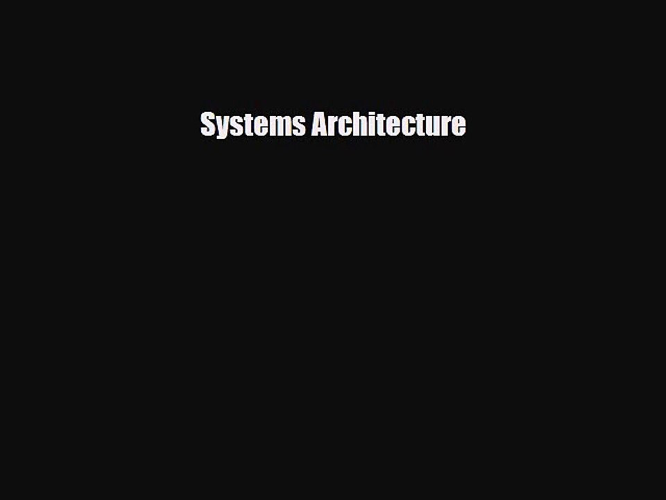 [PDF Download] Systems Architecture [Read] Full Ebook