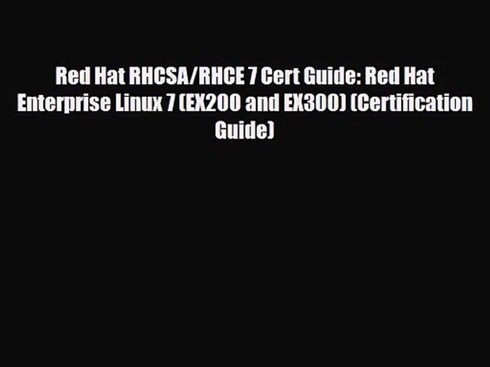 [PDF Download] Red Hat RHCSA/RHCE 7 Cert Guide: Red Hat Enterprise Linux 7 (EX200 and EX300)