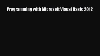 [PDF Download] Programming with Microsoft Visual Basic 2012 [Read] Full Ebook