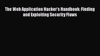 [PDF Download] The Web Application Hacker's Handbook: Finding and Exploiting Security Flaws