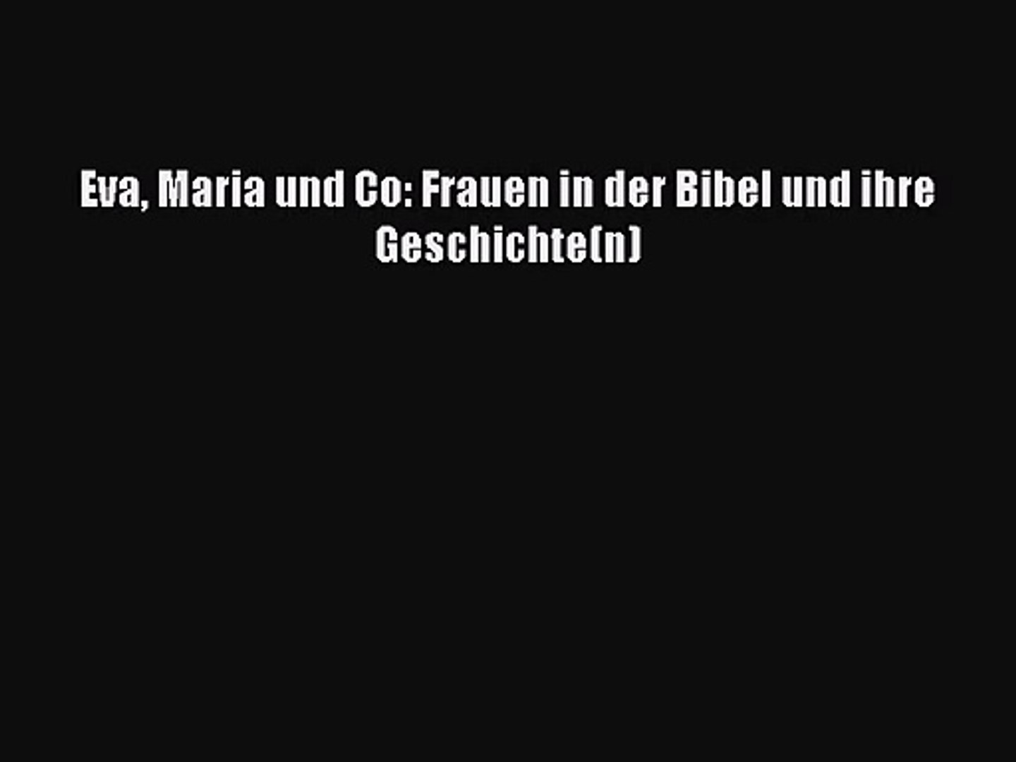 ⁣[PDF Download] Eva Maria und Co: Frauen in der Bibel und ihre Geschichte(n) [Download] Online