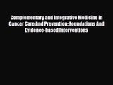 PDF Download Complementary and Integrative Medicine in Cancer Care And Prevention: Foundations