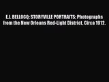 [PDF Download] E.J. BELLOCQ: STORYVILLE PORTRAITS Photographs from the New Orleans Red-Light