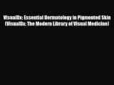 PDF Download VisualDx: Essential Dermatology in Pigmented Skin (VisualDx: The Modern Library