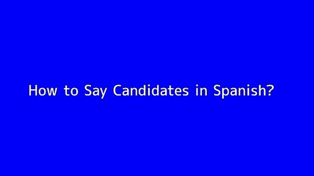 How to say Candidates in Spanish