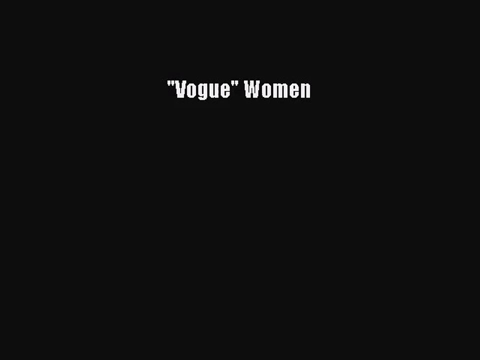 [PDF Download] Vogue Women [Download] Full Ebook