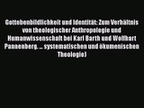 [PDF Download] Gottebenbildlichkeit und Identität: Zum Verhältnis von theologischer Anthropologie