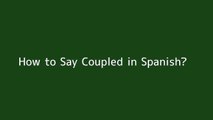 How to say Coupled in Spanish