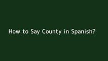 How to say County in Spanish