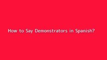 How to say Demonstrators in Spanish