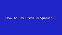 How to say Dress in Spanish