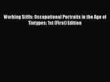 [PDF Download] Working Stiffs: Occupational Portraits in the Age of Tintypes: 1st (First) Edition