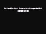 PDF Download Medical Devices: Surgical and Image-Guided Technologies PDF Online