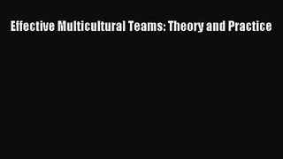 Read Effective Multicultural Teams: Theory and Practice Ebook Free