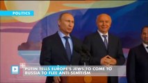 Putin tells Europe's Jews to come to Russia to flee anti-Semitism