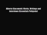 [PDF Download] Alberto Giacometti: Works Writings and Interviews (Essentials Poligrafa) [Download]
