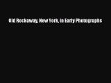 [PDF Download] Old Rockaway New York in Early Photographs [PDF] Online