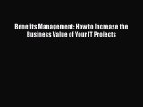 Download Benefits Management: How to Increase the Business Value of Your IT Projects Ebook