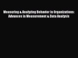 Download Measuring & Analyzing Behavior in Organizations: Advances in Measurement & Data Analysis