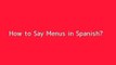 How to say Menus in Spanish