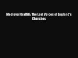 [PDF Download] Medieval Graffiti: The Lost Voices of England's Churches [Download] Full Ebook