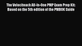 Read The Velociteach All-In-One PMP Exam Prep Kit: Based on the 5th edition of the PMBOK Guide