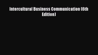 Download Intercultural Business Communication (6th Edition) PDF Online