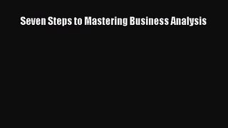 Download Seven Steps to Mastering Business Analysis Ebook Free