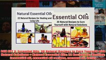 Download PDF  BOX SET 3 Essential Oils 30 Natural Recipes to Cure Yourself with Natural Solutions  FULL FREE