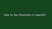 How to say Mountains in Spanish