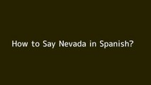 How to say Nevada in Spanish