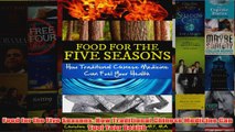 Download PDF  Food for the Five Seasons How Traditional Chinese Medicine Can Fuel Your Health FULL FREE