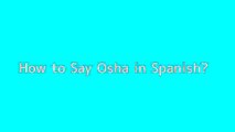 How to say Osha in Spanish