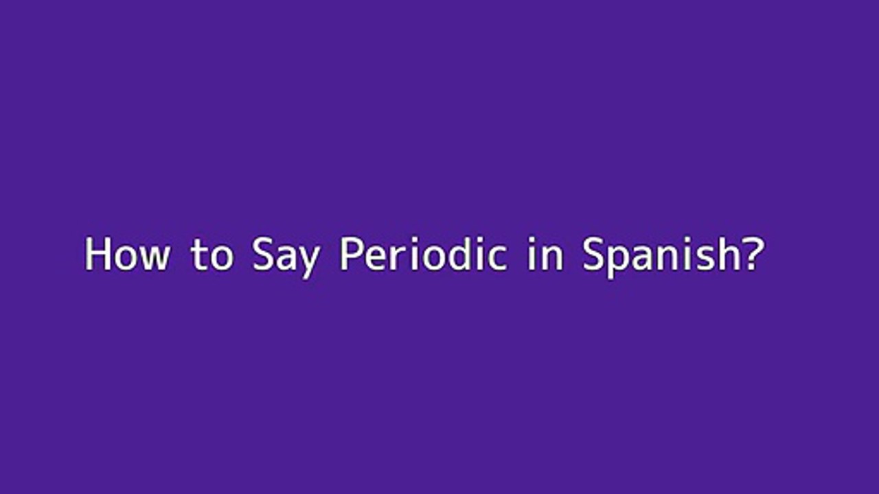 How to say Periodic in Spanish