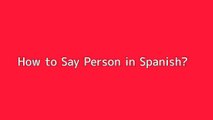 How to say Person in Spanish