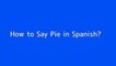 How to say Pie in Spanish