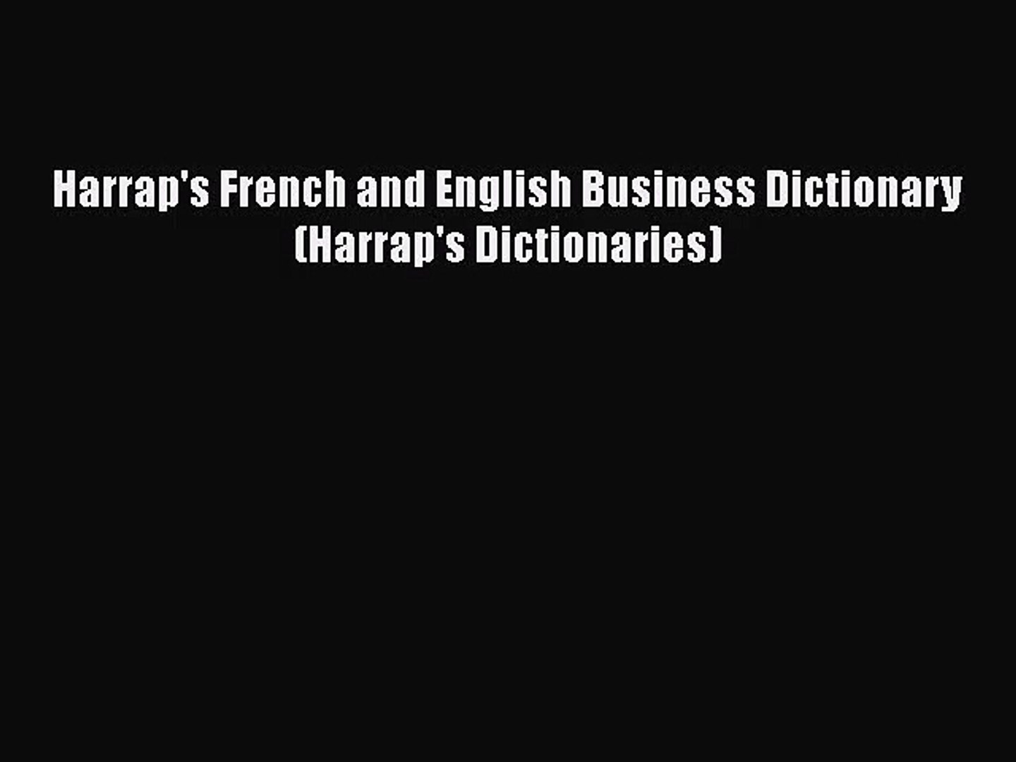 Download Harrap S French And English Business Dictionary Harrap S Dictionaries Ebook Free Video Dailymotion
