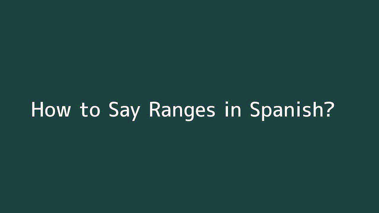 How to say Ranges in Spanish Vidéo Dailymotion